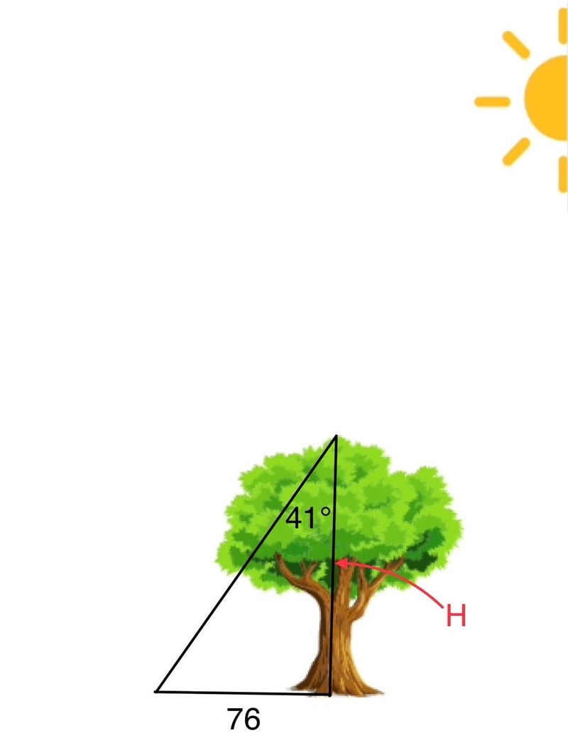 18. A tree casts a 76ft shadow when the sun is at a 41° angle of depression. Find-example-1