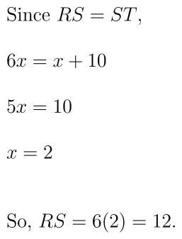 S is the midpoint of RT. If RS = 6x and ST = x + 10, what is RS?-example-1