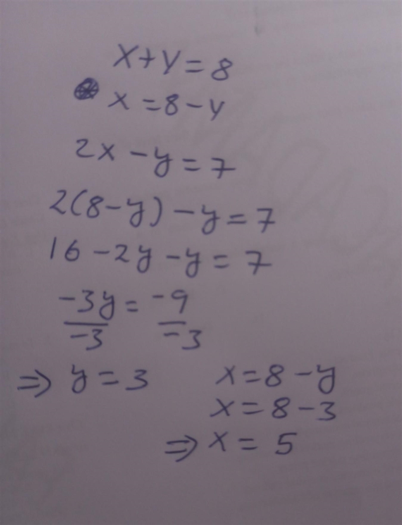 X+y = 8 and 2x-y=7 Anyone can help​-example-1