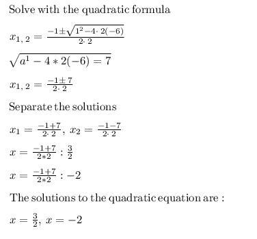 Solve 2x^2+x-6=0 1. {-3/2, 2} 2. {} 3. {-2, 3/2}-example-1