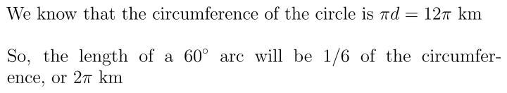 The diameter of a circle is 12 kilometers. What is the length of a 60 degree arc?​-example-1