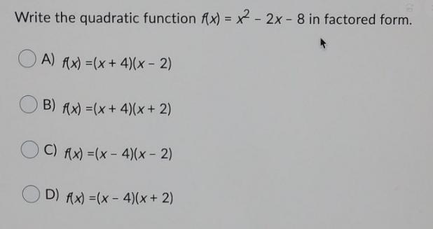 Write the quadratic function f(x) = x2 - 2x - 8 in factored form.-example-1