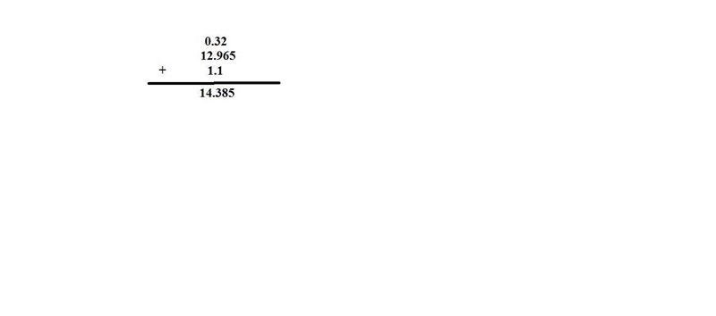 What is the answer for 0.32+12.965+1.1 and could you explain how you got the answer-example-1