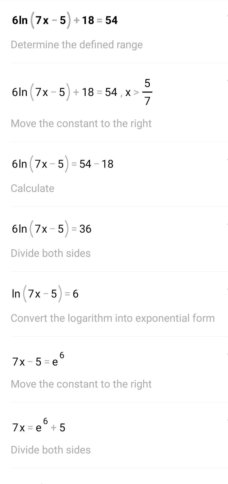 Solve for the exact value of x. 6 ln(7x – 5) + 18 = 54 --example-1