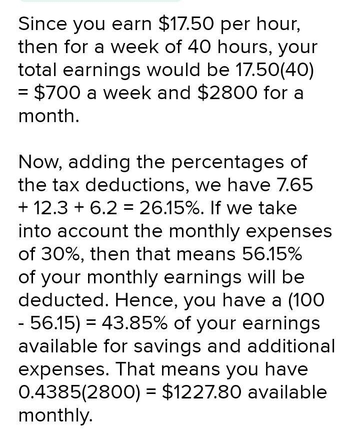 ou earn $17.50/hr and work 40 hr/wk. Your deductions are FICA (7.65%), federal tax-example-1