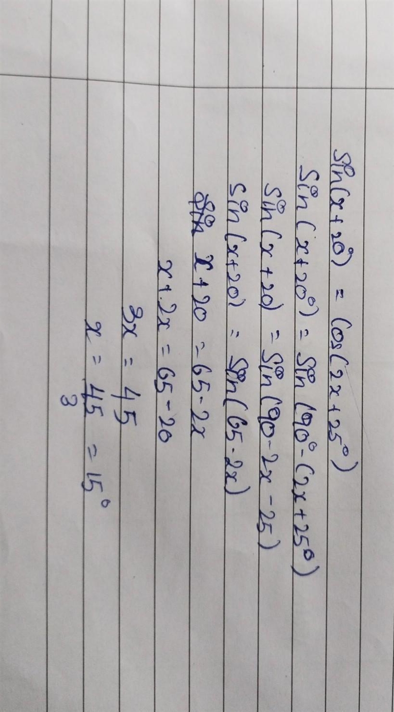 Given that sin(X+20°)=cos(2x+25°) find the value of X and hence find the value of-example-1