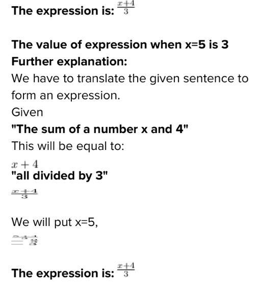 Write the phrase as an expression. Then evaluate when x=5. The sum of a number x and-example-1