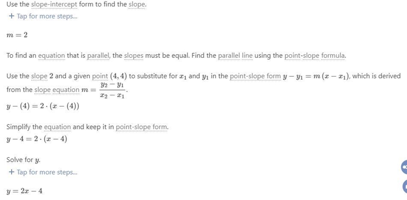 Find the equation of the line that passes through (4,4) and is parallel to y=2x+4. Leave-example-1