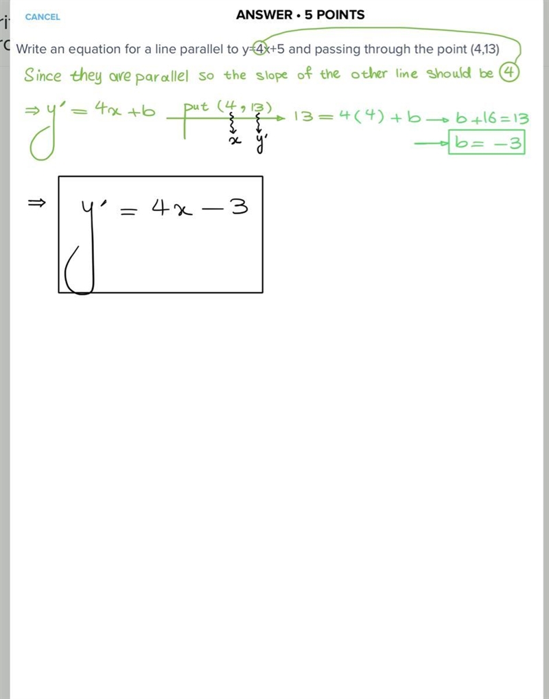 Write an equation for a line parallel to y=4x+5 and passing through the point (4,13)-example-1