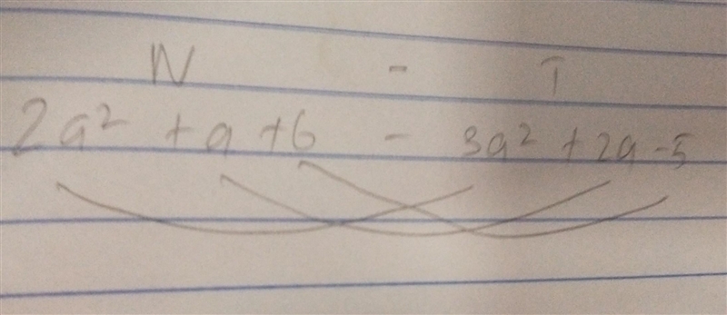 T = -2a^2+a+6 N = -3a^2+2a-5 N-T=-example-1