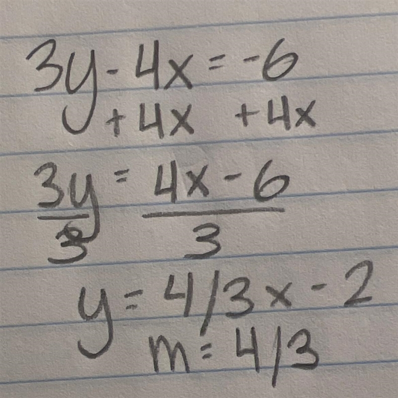 What is the slope of a line described by the equation 3y - 4x = -6.-example-1