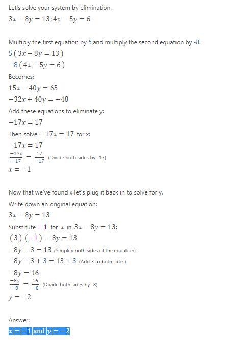 Solve each system by elimination: 3x-8y=13 4x-5y=6-example-1