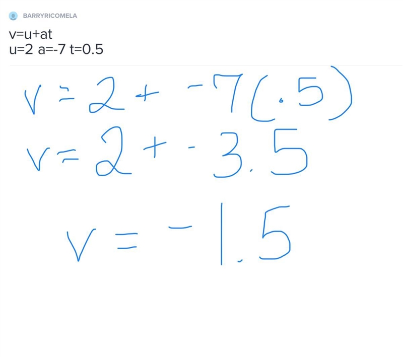 V=u+at u=2 a=-7 t=0.5 work out value of v-example-1