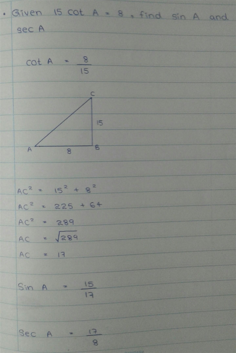 Hello"! Need Help! Question 1) Given 15 cot A = B. Find sin A and sec A . Notes-example-1