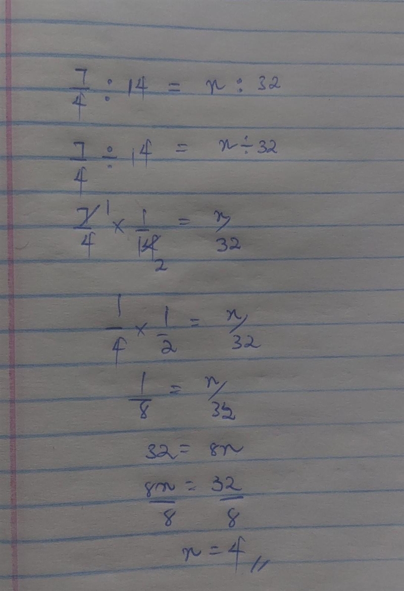 Find the value of x so that the ratios are equivalent. 7/4 to 14 and x to 32-example-1