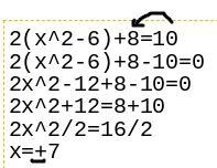 Solve the following quadratic 2(x^2-6)+8=10-example-1