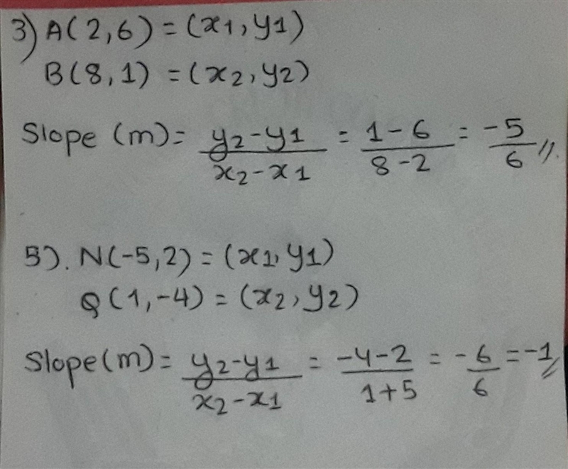 Find the slope of the line 3. A(2,6), B(8,1) 5. N(-5,2), Q(1, -4)-example-1