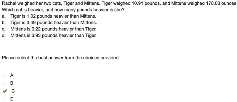 Rachel weighed her two cats, Tiger and Mittens. Tiger weighed 10. 91 pounds, and Mittens-example-1