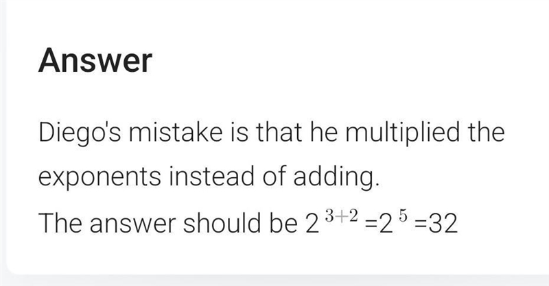1. Diego was trying to write 23 x 22 with a single exponent and wrote 23 x 22 = 23x-example-1