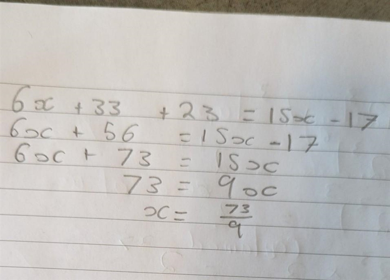 6x +33 +23= 15x-17 I keep getting 73/9 But I’m not sure that’s correct-example-1