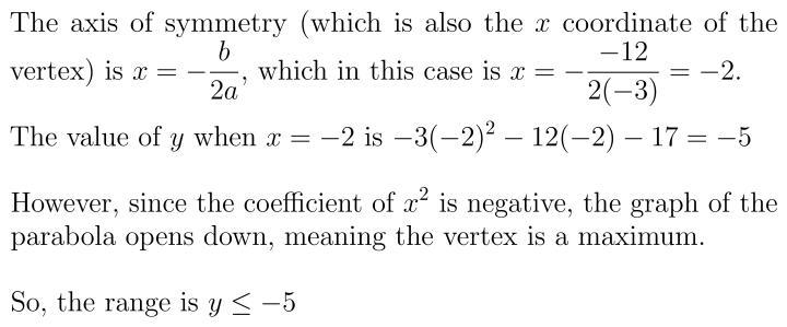 What is the range of y=−3x2−12x−17? Question 9 options: y≤−5 y≥5 x≥−5 x≤5-example-1