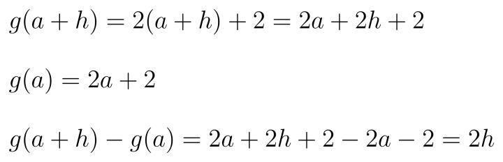 F g(x) = 2x + 2, find g(a + h) - g(a).-example-1