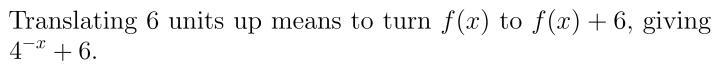 F(x)=4^-x after a translation 6 units up-example-1