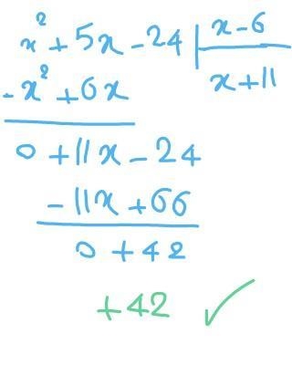 What is the remainder when x2 + 5x - 24 is divided by x - 6?-example-1