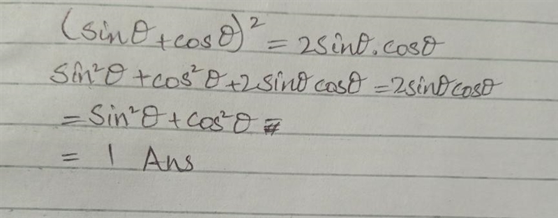 Determine the value of sin theta + cos theta whole square is equal to 2 sin theta-example-1