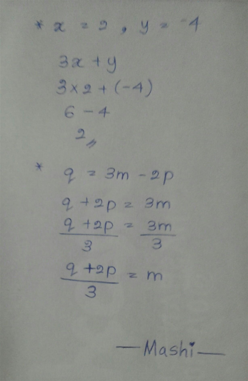 Given that x = 2 and y = -4, find the value of 3x + y given that q = 3m - 2p, express-example-1