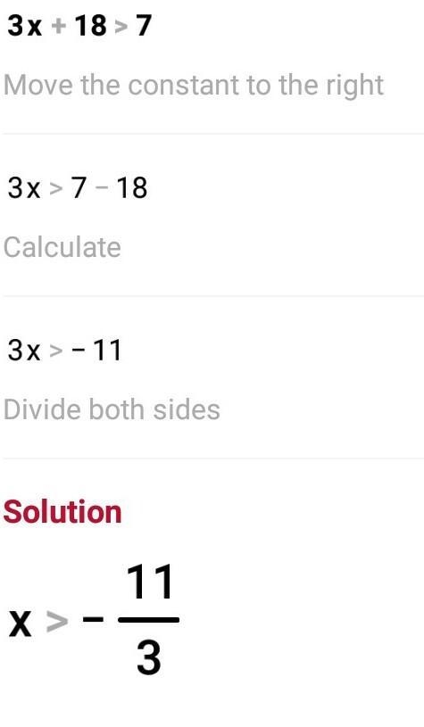 Solve, 3x+18>7, is the question​-example-2