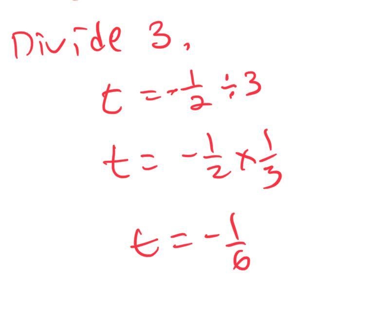 3/2t=-1/4 Hi I need help can somebody explain it to me also I would like to know you-example-2