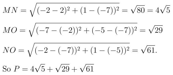 HELP!! The points M(-2, –7), N(-2,1), and O(–7, -5) form a triangle. find the perimeter-example-1