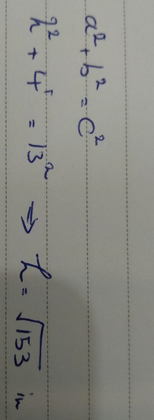 I 1 8 in Find h. 13 in = √[?] in.-example-1