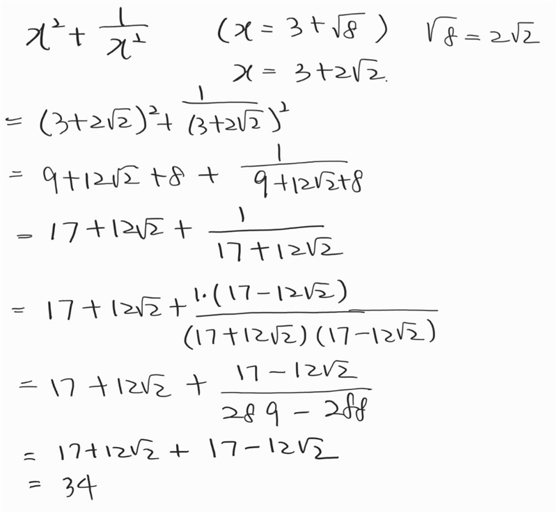 Evaluate x ^ 2 + 1/(x ^ 2) when x = 3 + sqrt(8)​-example-1