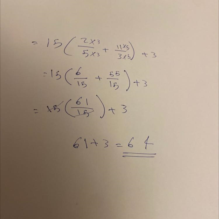 15 ( 2/5 + 1 1/3 ) +3-example-1