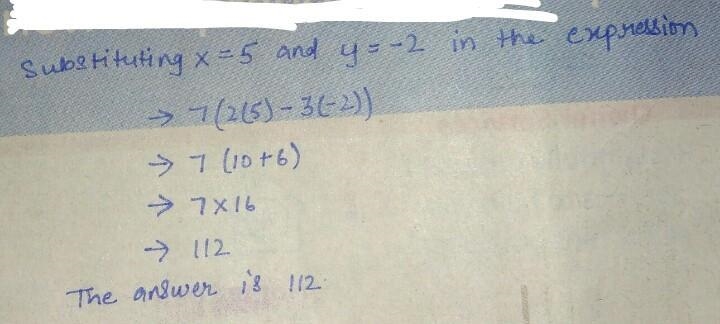 If x equals 5 and y equals negative 2 evaluate following expressions 7(2x-3y)-example-1