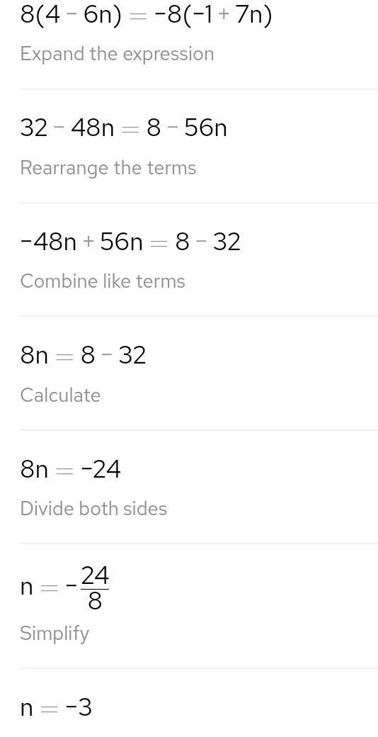 I need help solving this problem 8(4 -6n)= -8( -1+7n) and I want to know of I got-example-1