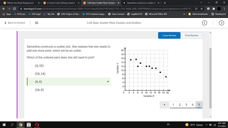 Samantha constructs a scatter plot. She realizes that she needs to add one more point-example-1