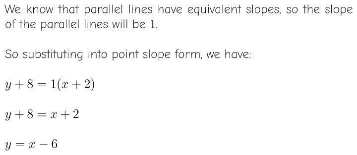 Find the equation of a line parallel to y = x - 2 that passes through the point (-2,-8).-example-1