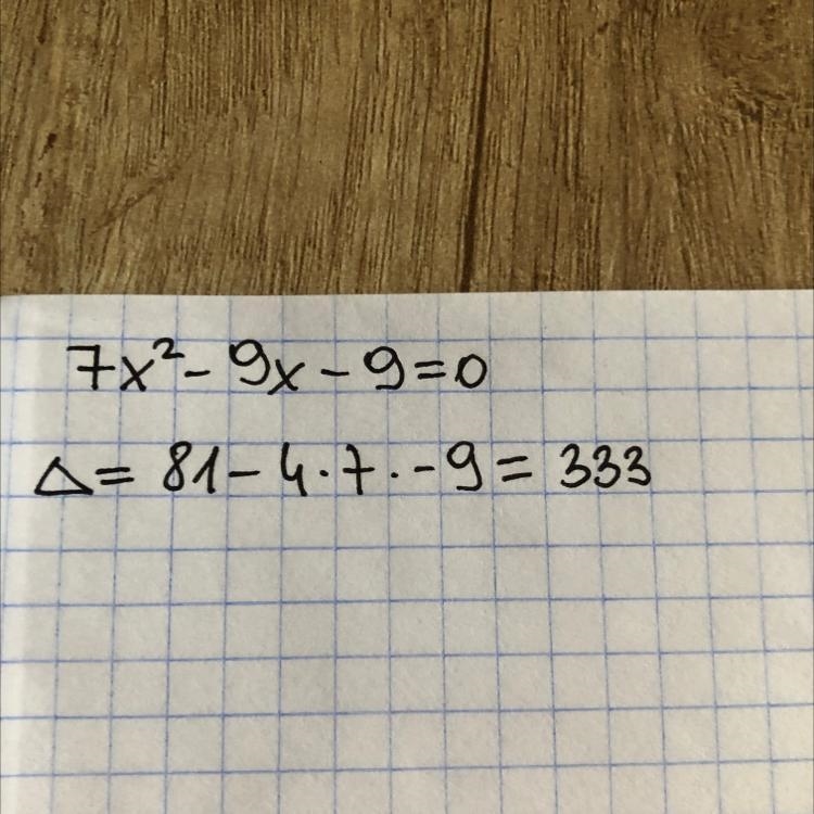 What is the discriminant of the quadratic equation 7x2 – 9x – 9=0? A)171 B)333 C)-333 D-example-1