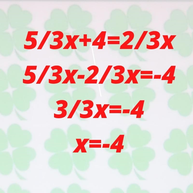 Select the correct answer. What is the solution for x in the equation 5/3x + 4= 2/3x-example-1