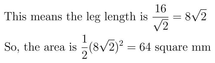 An isosceles right triangle has a hypotenuse of 16mm what would the area of the triangle-example-1