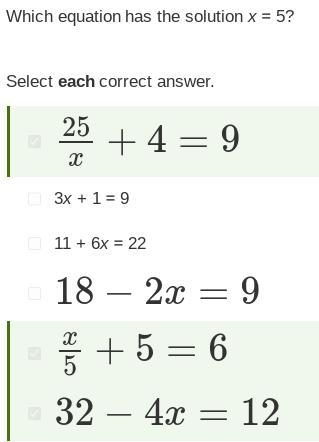 Which equation has the solution x = 5? Select each correct answer. 18−2x=9 32−4x=12 11 + 6x-example-1