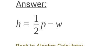 Rearrange 2(w+h)=P to make w the subject please help-example-1