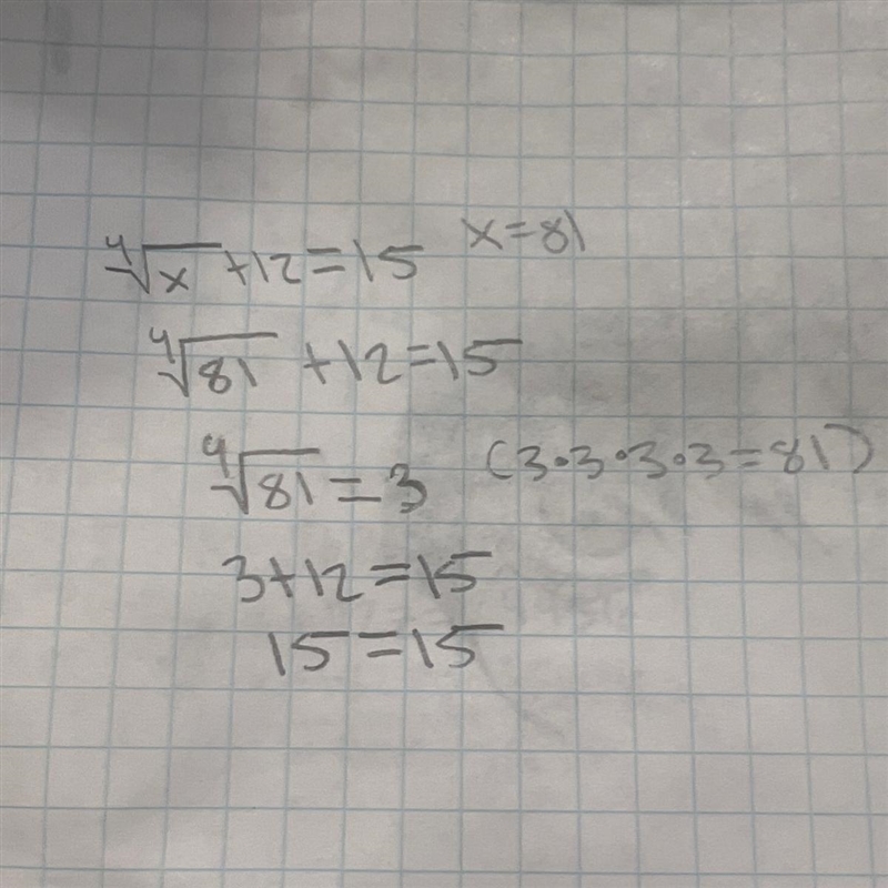 I don’t understand my check of solution for the equation ^4√x+12=15 with x=81 and-example-1