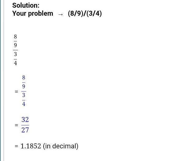 Which expression is equivolent to 8/9 divided by 3/4-example-1