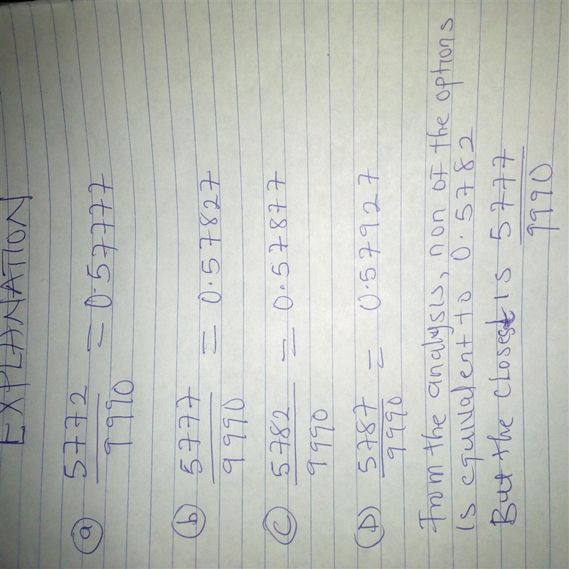 Which of these is equivalent to 0.5782 ? a) 5772/9990 b) 5777/9990 c) 5782/9990 d-example-1