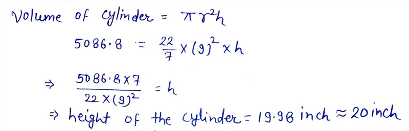 A cylinder has a radius of 9 inches. Its volume is 5,086.8 cubic inches. What is the-example-1