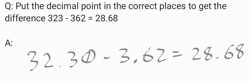 Put the decimal point in the correct places to get the difference 323 - 362 = 28.68-example-1